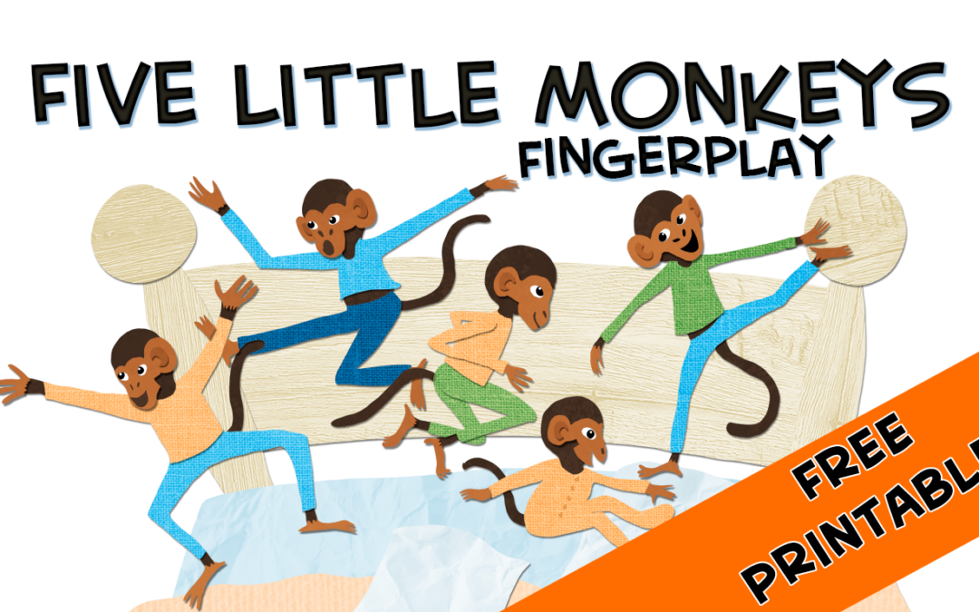 5 Little Monkeys Fingerplay with Free Printable