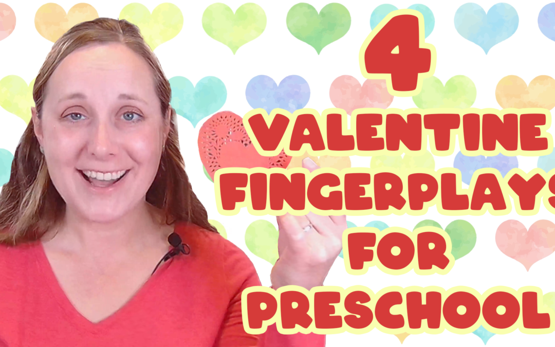 4 Valentine Fingerplays for Preschool