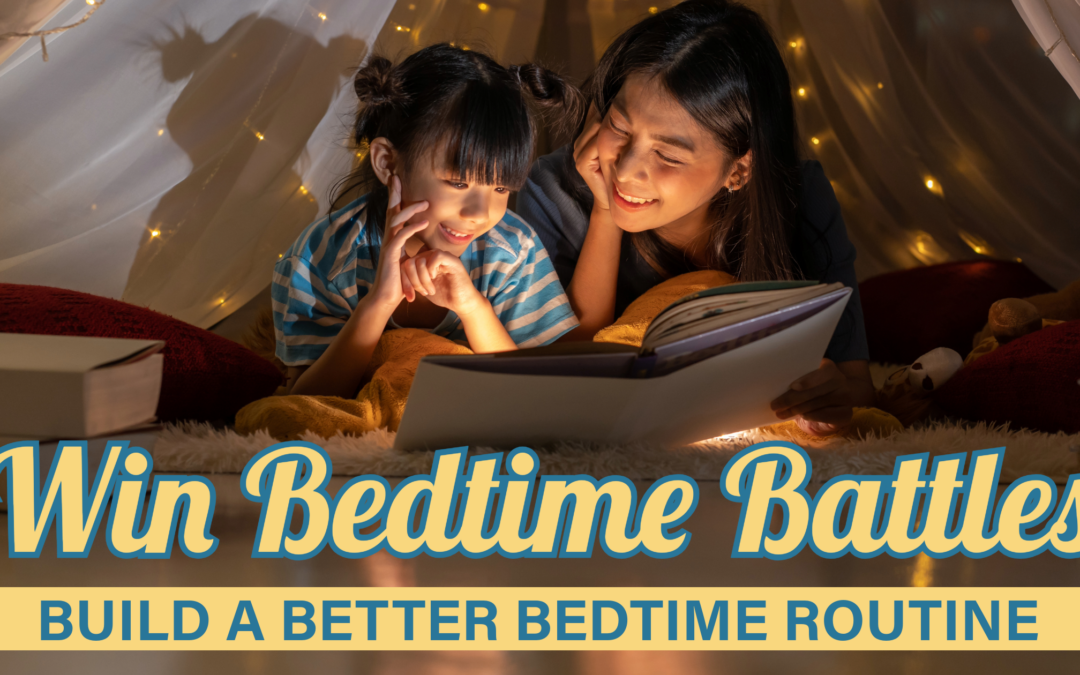 Win Bedtime Battles: Build a Better Bedtime Routine