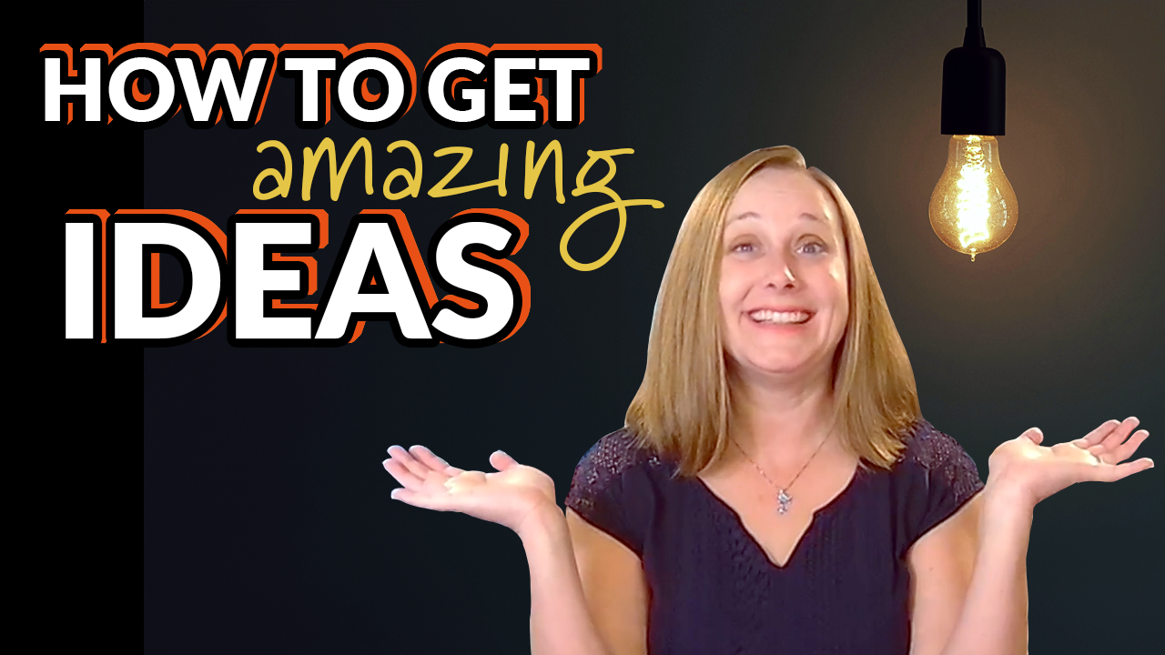 How to Get Amazing Ideas