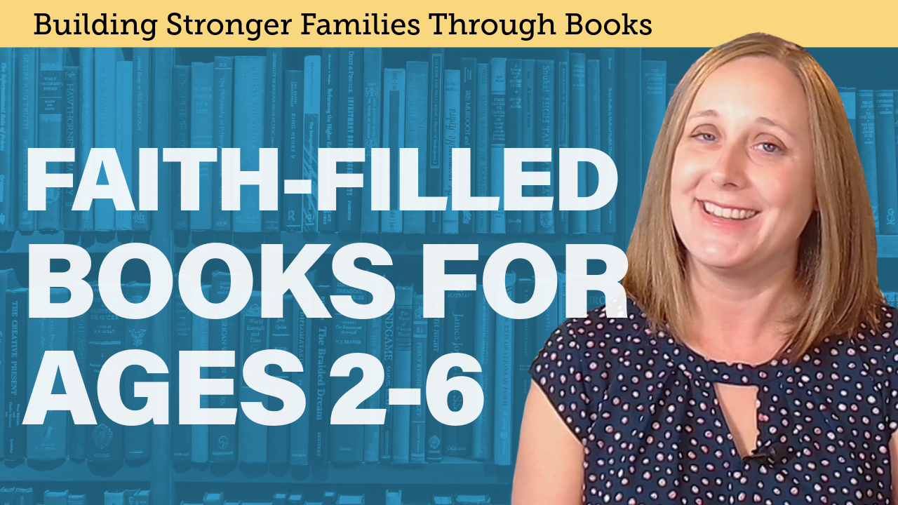 10 Faith-Filled Picture Books for Ages 2–6